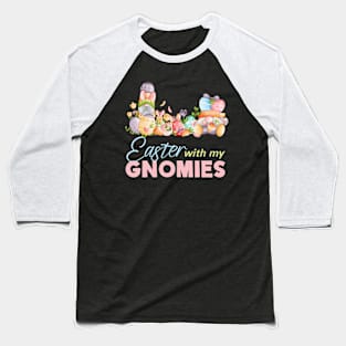 Easter With My Gnomies Baseball T-Shirt